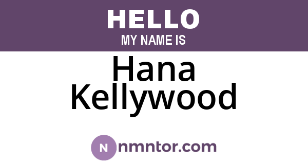 Hana Kellywood
