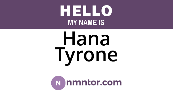Hana Tyrone