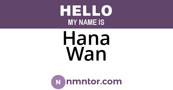 Hana Wan