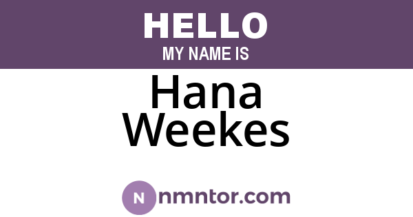 Hana Weekes