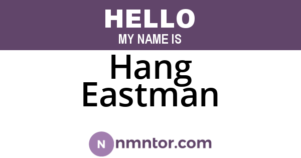 Hang Eastman
