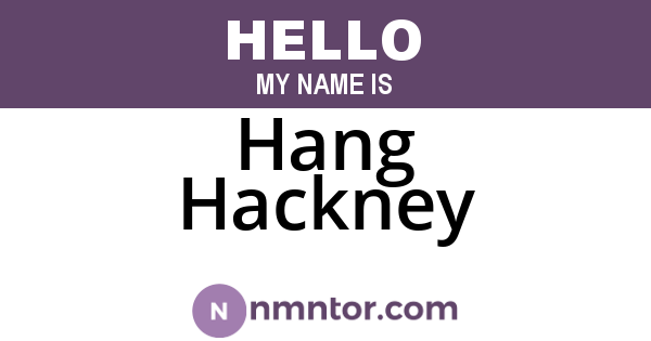 Hang Hackney