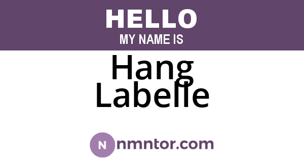 Hang Labelle