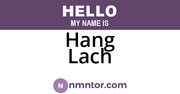 Hang Lach
