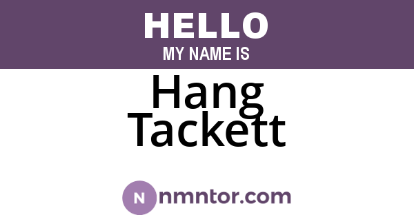 Hang Tackett