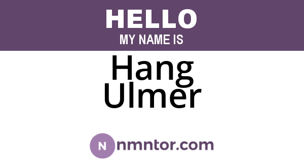 Hang Ulmer