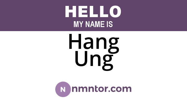 Hang Ung