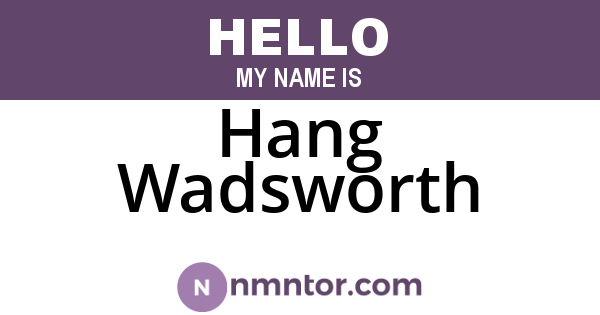 Hang Wadsworth