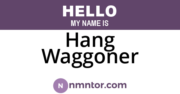 Hang Waggoner