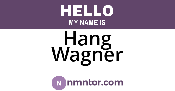 Hang Wagner