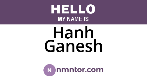 Hanh Ganesh