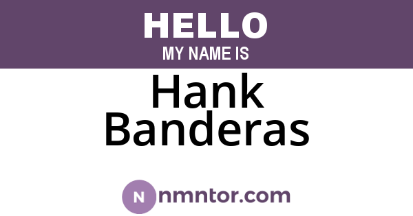 Hank Banderas