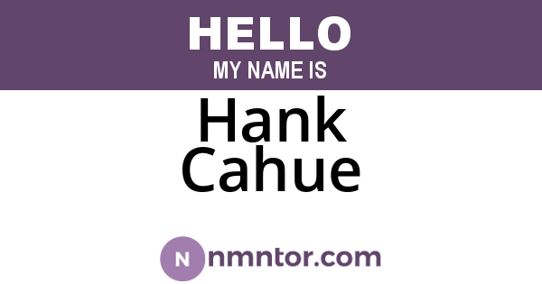 Hank Cahue