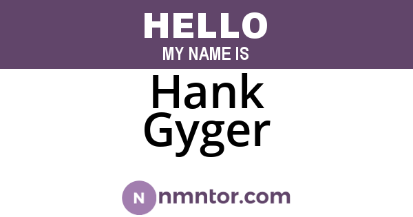 Hank Gyger
