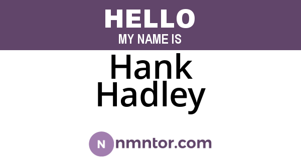 Hank Hadley