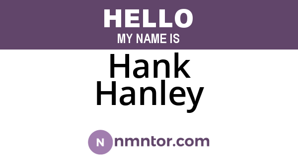 Hank Hanley