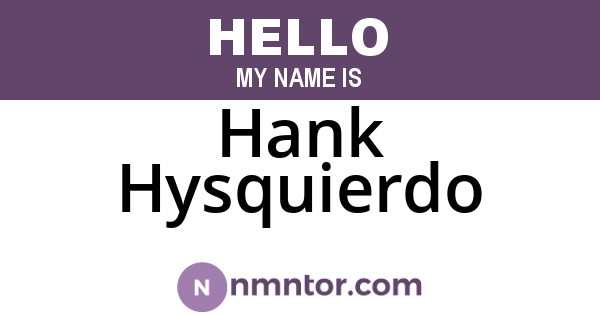 Hank Hysquierdo