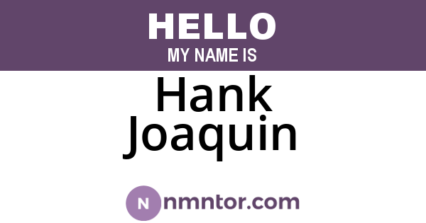 Hank Joaquin