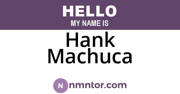 Hank Machuca