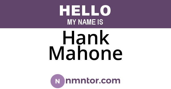 Hank Mahone