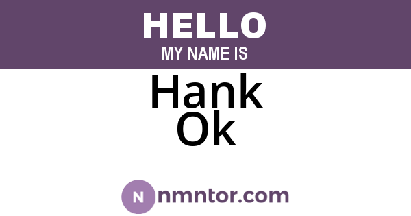 Hank Ok