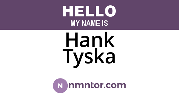 Hank Tyska