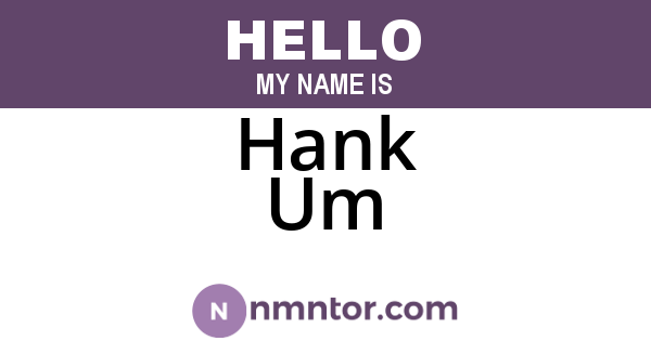 Hank Um