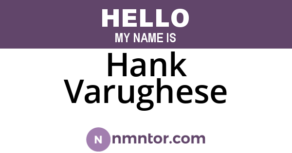Hank Varughese