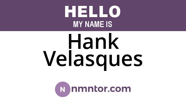 Hank Velasques