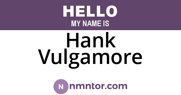 Hank Vulgamore