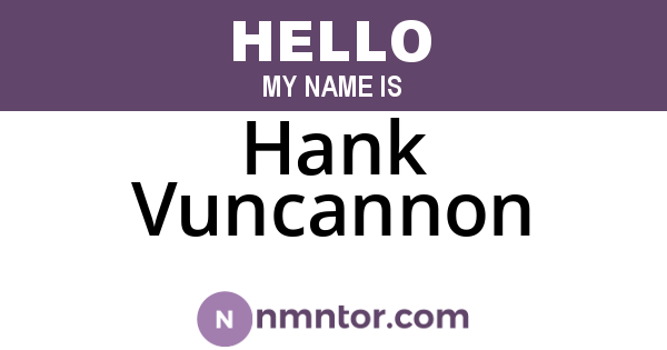 Hank Vuncannon