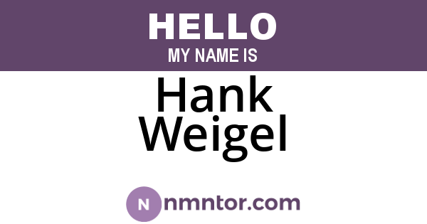 Hank Weigel