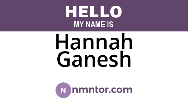 Hannah Ganesh