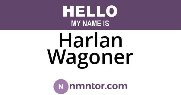 Harlan Wagoner