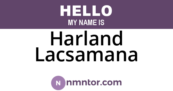 Harland Lacsamana