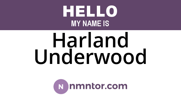 Harland Underwood