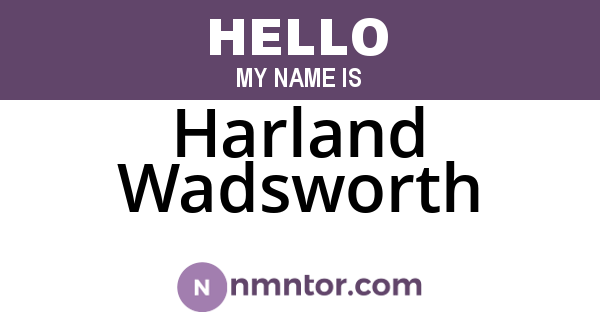 Harland Wadsworth
