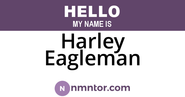 Harley Eagleman