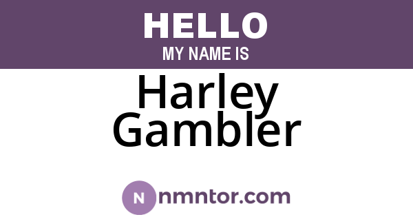 Harley Gambler