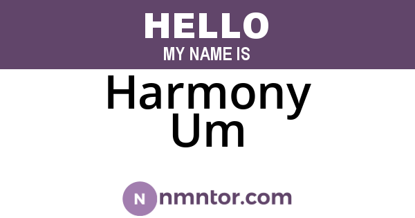 Harmony Um
