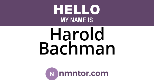 Harold Bachman