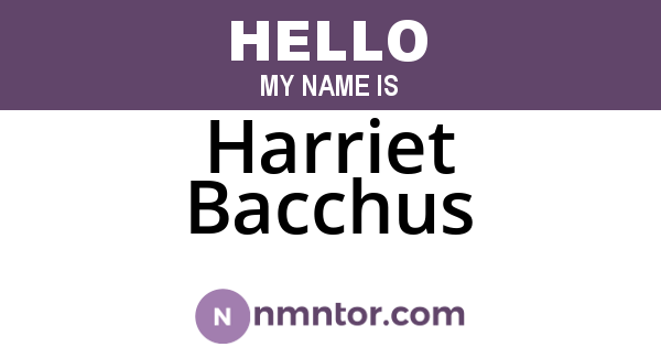 Harriet Bacchus