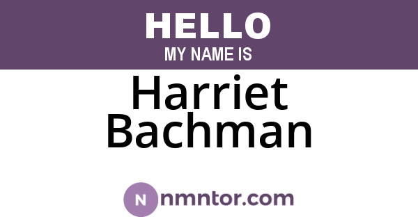 Harriet Bachman