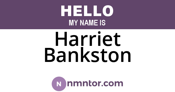 Harriet Bankston