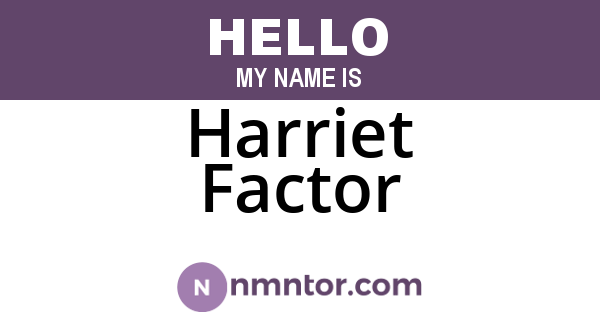 Harriet Factor