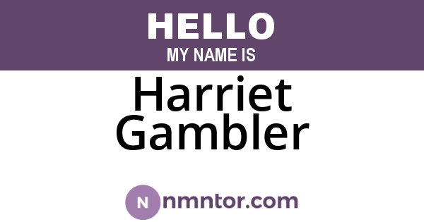 Harriet Gambler