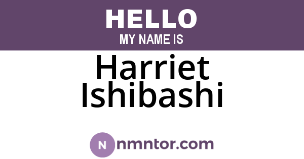 Harriet Ishibashi