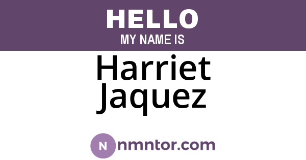 Harriet Jaquez