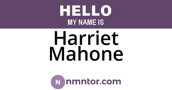 Harriet Mahone