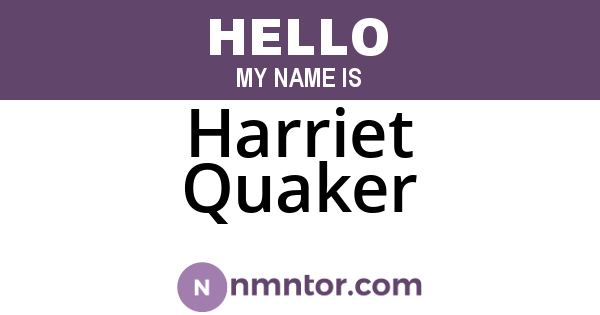 Harriet Quaker